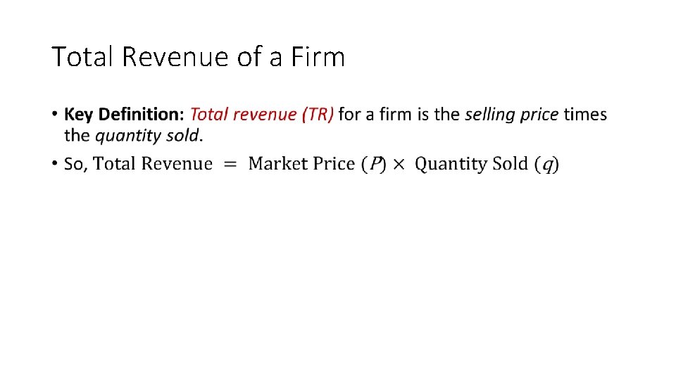 Total Revenue of a Firm • 