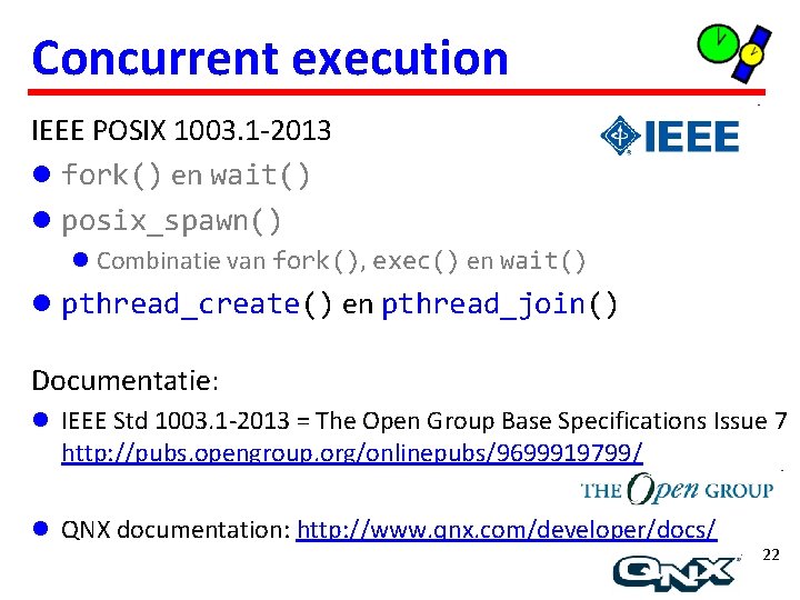 Concurrent execution IEEE POSIX 1003. 1 -2013 l fork() en wait() l posix_spawn() l