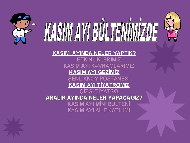 KASIM AYINDA NELER YAPTIK? ETKİNLİKLERİMİZ KASIM AYI KAVRAMLARIMIZ KASIM AYI GEZİMİZ ŞENLİKKÖY POSTANESİ KASIM