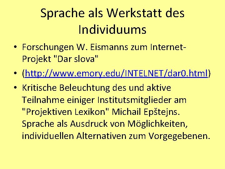 Sprache als Werkstatt des Individuums • Forschungen W. Eismanns zum Internet. Projekt "Dar slova"