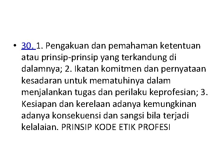  • 30. 1. Pengakuan dan pemahaman ketentuan atau prinsip-prinsip yang terkandung di dalamnya;