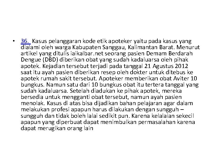  • 36. Kasus pelanggaran kode etik apoteker yaitu pada kasus yang dialami oleh