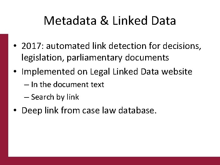Metadata & Linked Data • 2017: automated link detection for decisions, legislation, parliamentary documents