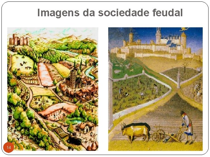 Imagens da sociedade feudal 14 