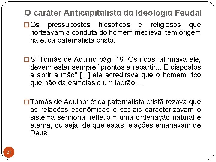 O caráter Anticapitalista da Ideologia Feudal � Os pressupostos filosóficos e religiosos que norteavam