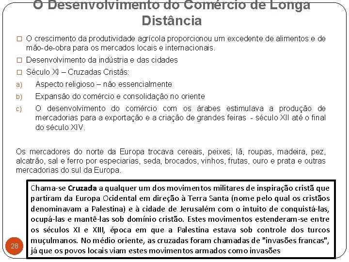 O Desenvolvimento do Comércio de Longa Distância � O crescimento da produtividade agrícola proporcionou