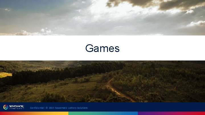 Games Confidential © 2015 Novomatic Lottery Solutions Games Confidential © 2015 Novomatic Lottery Solutions
