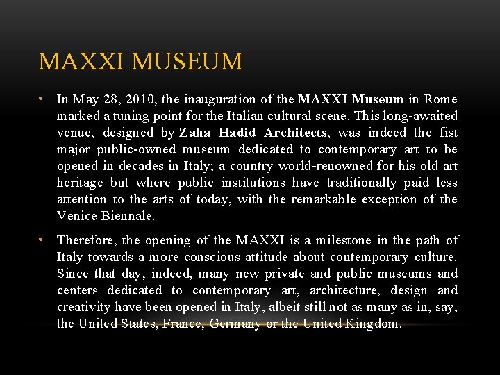 MAXXI MUSEUM • In May 28, 2010, the inauguration of the MAXXI Museum in