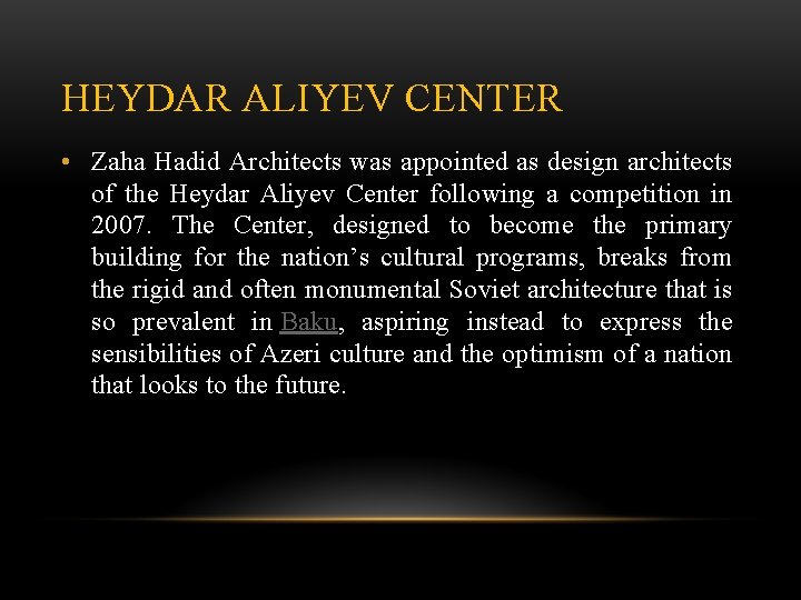 HEYDAR ALIYEV CENTER • Zaha Hadid Architects was appointed as design architects of the