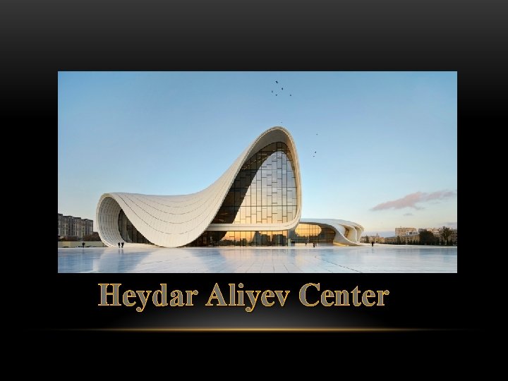 Heydar Aliyev Center 