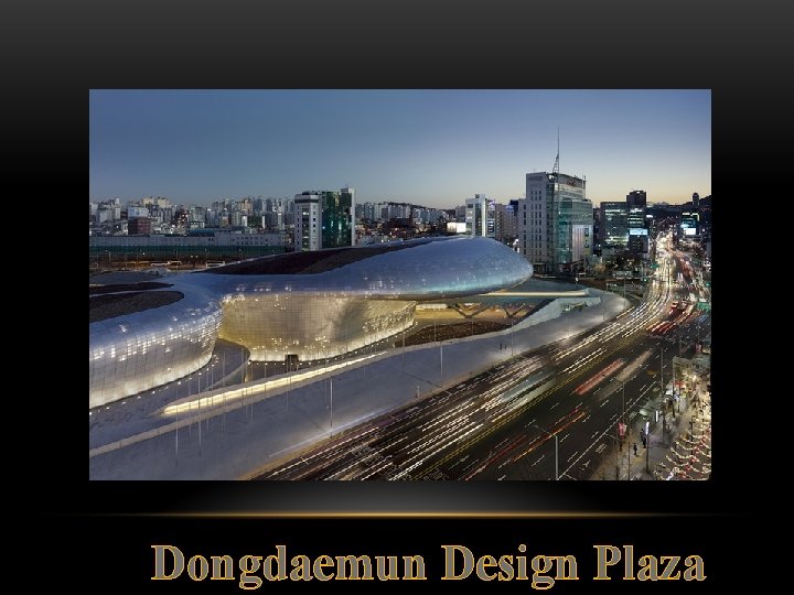 Dongdaemun Design Plaza 