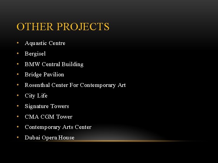 OTHER PROJECTS • Aquastic Centre • Bergisel • BMW Central Building • Bridge Pavilion