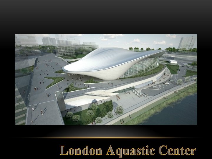 London Aquastic Center 