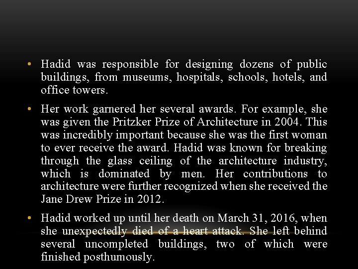  • Hadid was responsible for designing dozens of public buildings, from museums, hospitals,