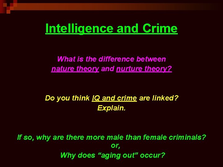 Intelligence and Crime What is the difference between nature theory and nurture theory? Do