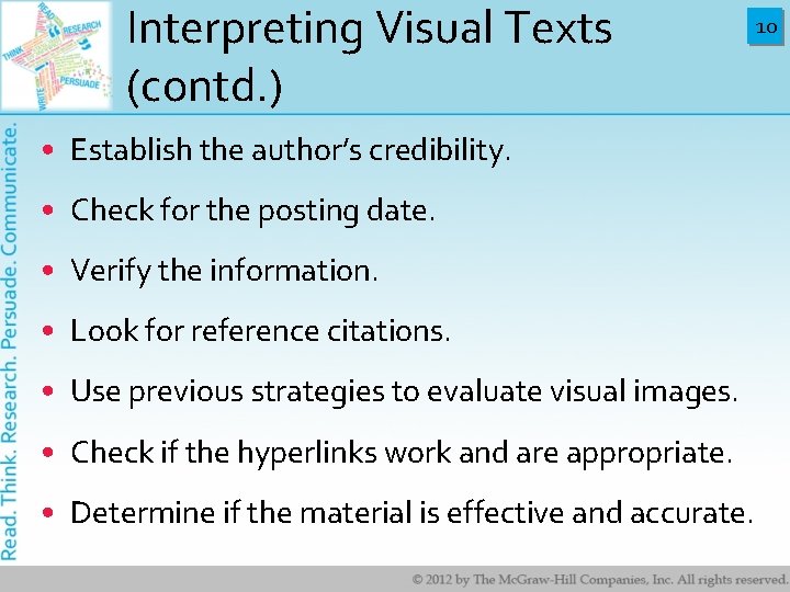 Interpreting Visual Texts (contd. ) • Establish the author’s credibility. • Check for the