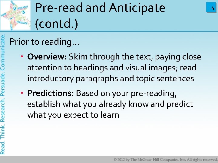 Pre-read and Anticipate (contd. ) Prior to reading… • Overview: Skim through the text,