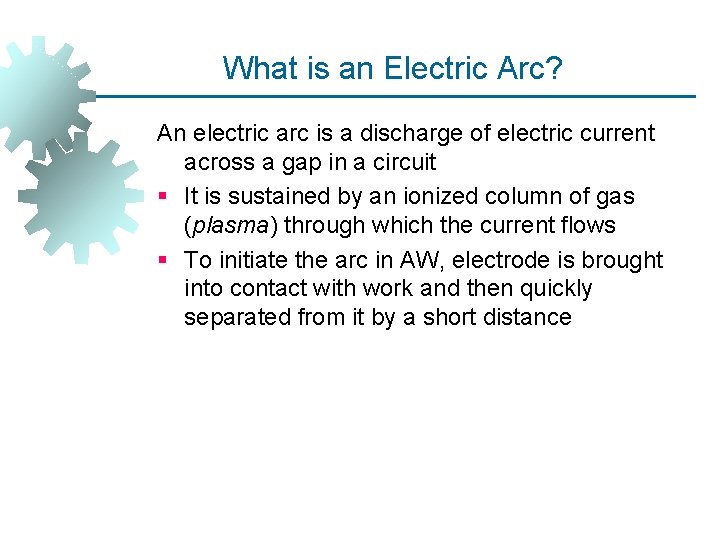 What is an Electric Arc? An electric arc is a discharge of electric current