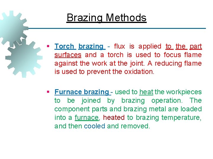 Brazing Methods § Torch brazing - flux is applied to the part surfaces and