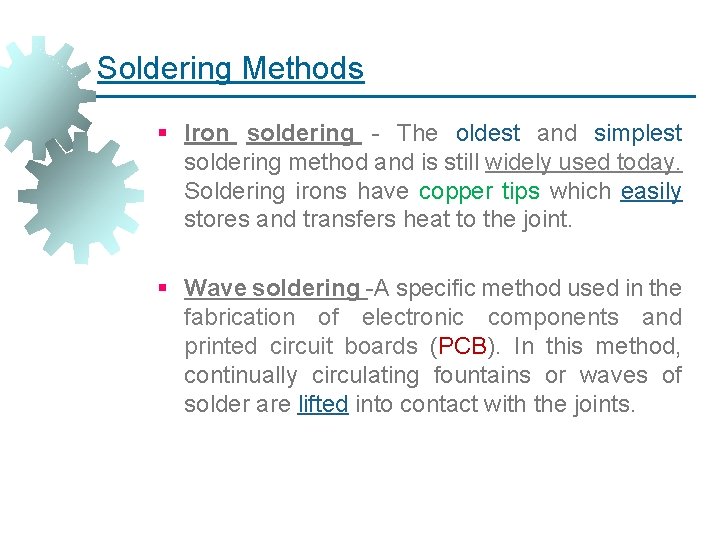Soldering Methods § Iron soldering - The oldest and simplest soldering method and is
