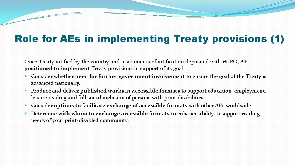 Role for AEs in implementing Treaty provisions (1) Once Treaty ratified by the country