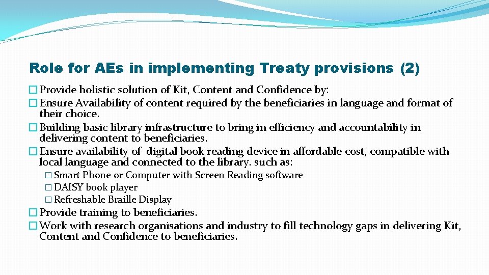 Role for AEs in implementing Treaty provisions (2) �Provide holistic solution of Kit, Content