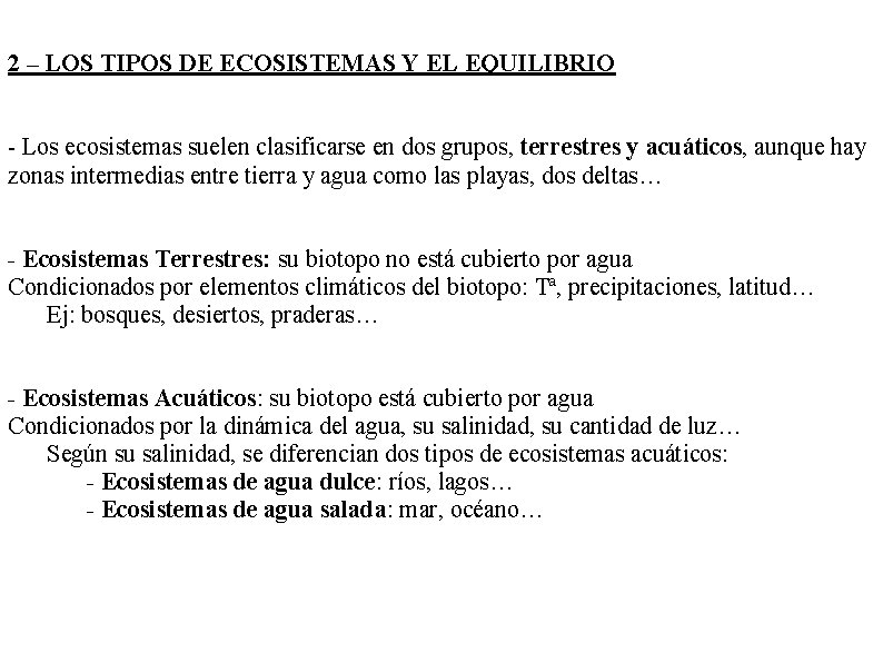 2 – LOS TIPOS DE ECOSISTEMAS Y EL EQUILIBRIO - Los ecosistemas suelen clasificarse