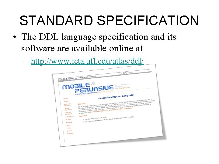 STANDARD SPECIFICATION • The DDL language specification and its software available online at –