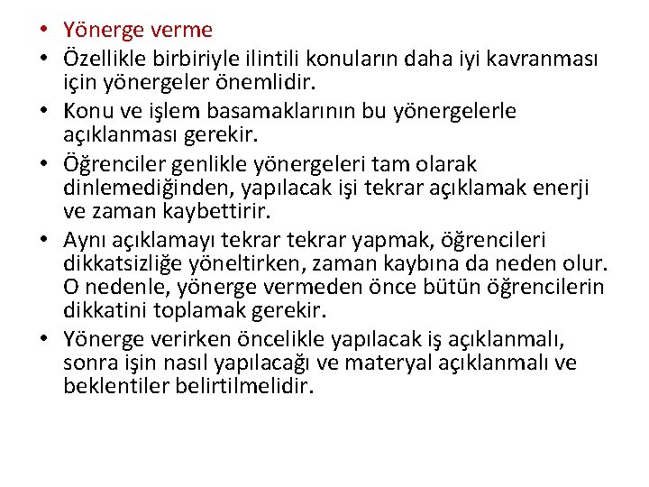  • Yönerge verme • Özellikle birbiriyle ilintili konuların daha iyi kavranması için yönergeler