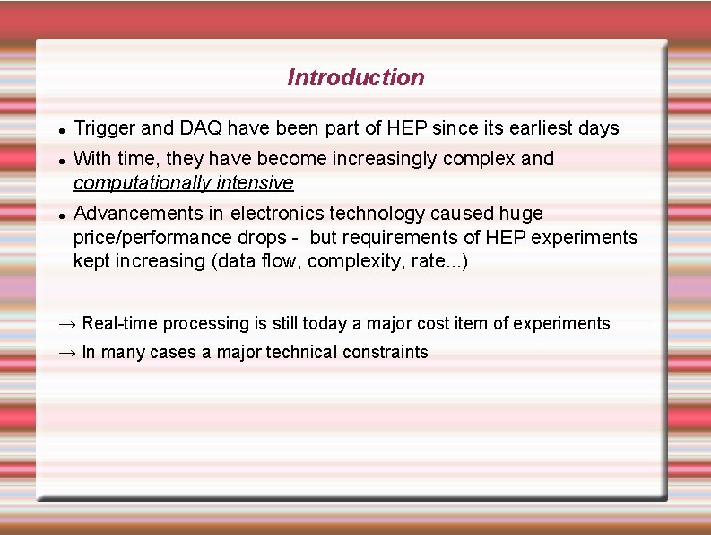 Introduction Trigger and DAQ have been part of HEP since its earliest days With Introduction Trigger and DAQ have been part of HEP since its earliest days With