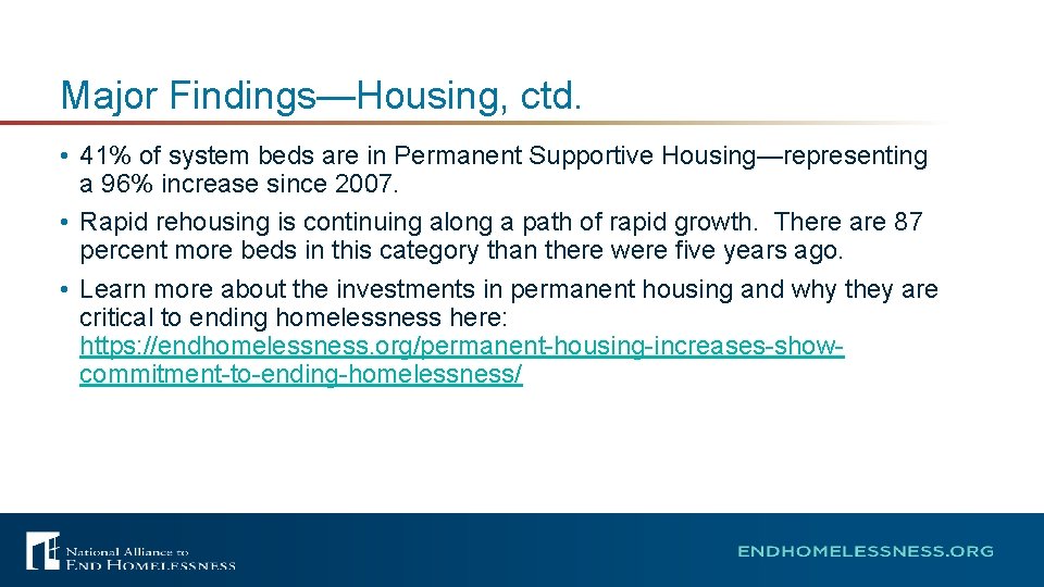 Major Findings—Housing, ctd. • 41% of system beds are in Permanent Supportive Housing—representing a