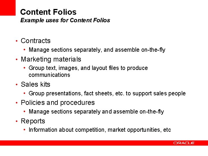 Content Folios Example uses for Content Folios • Contracts • Manage sections separately, and
