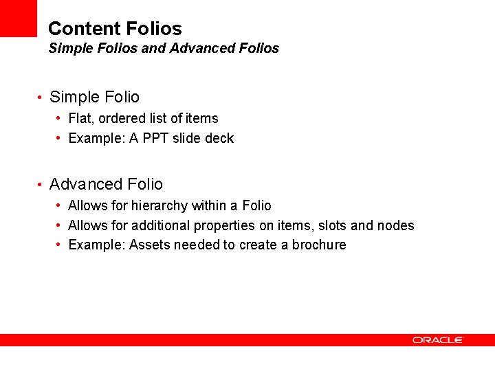 Content Folios Simple Folios and Advanced Folios • Simple Folio • Flat, ordered list