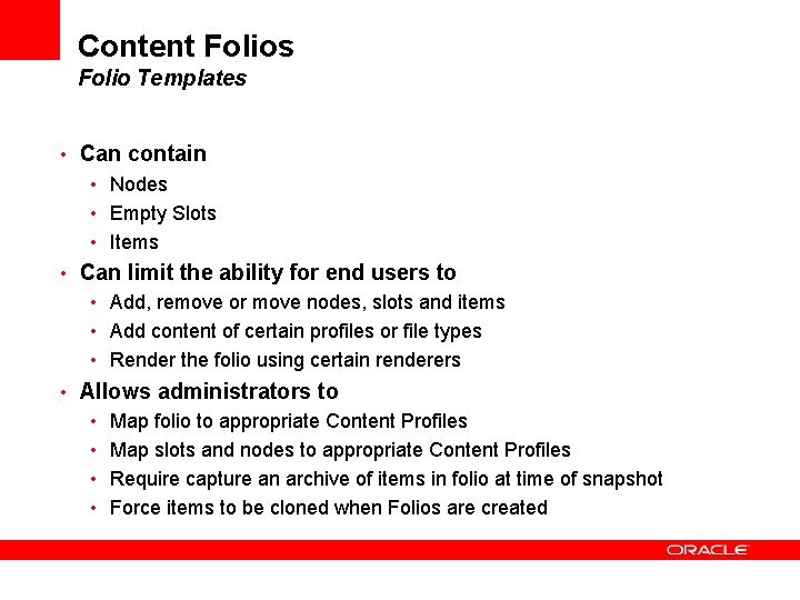 Content Folios Folio Templates • Can contain • Nodes • Empty Slots • Items