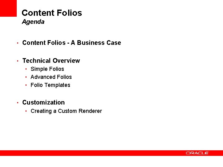 Content Folios Agenda • Content Folios - A Business Case • Technical Overview •