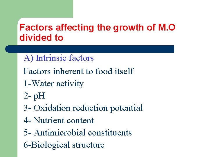 Factors affecting the growth of M. O divided to A) Intrinsic factors Factors inherent