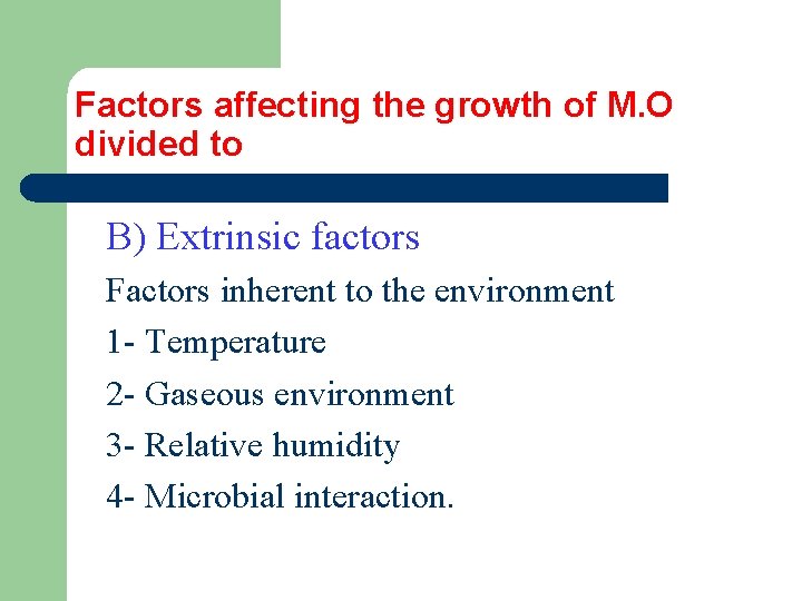 Factors affecting the growth of M. O divided to B) Extrinsic factors Factors inherent