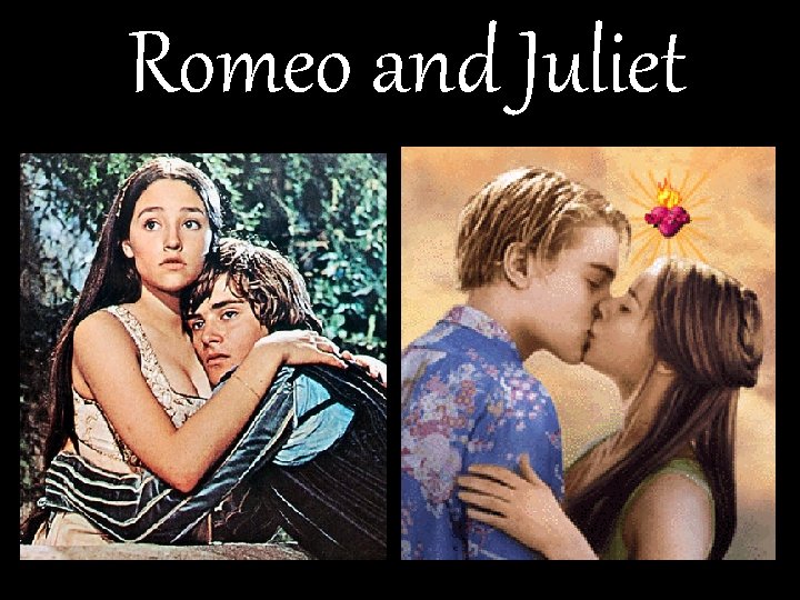 Romeo and Juliet 