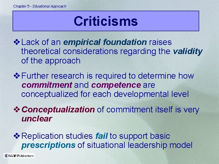 Chapter 5 - Situational Approach Criticisms v Lack of an empirical foundation raises theoretical