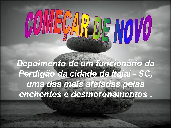 Depoimento de um funcionário da Perdigão da cidade de Itajaí - SC, uma das