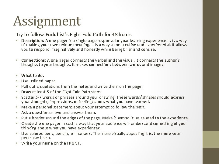 Assignment Try to follow Buddhist’s Eight Fold Path for 48 hours. • Description: A