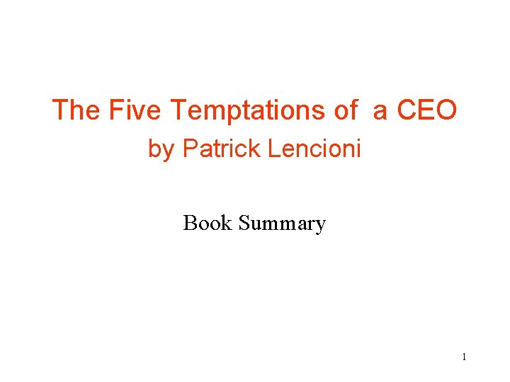 The Five Temptations of a CEO by Patrick Lencioni Book Summary 1 