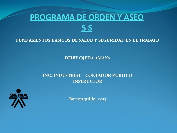 PROGRAMA DE ORDEN Y ASEO 5 S FUNDAMENTOS BASICOS DE SALUD Y SEGURIDAD EN