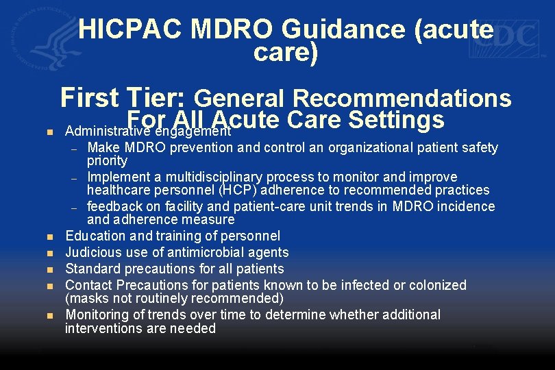 HICPAC MDRO Guidance (acute care) First Tier: General Recommendations n n n For All