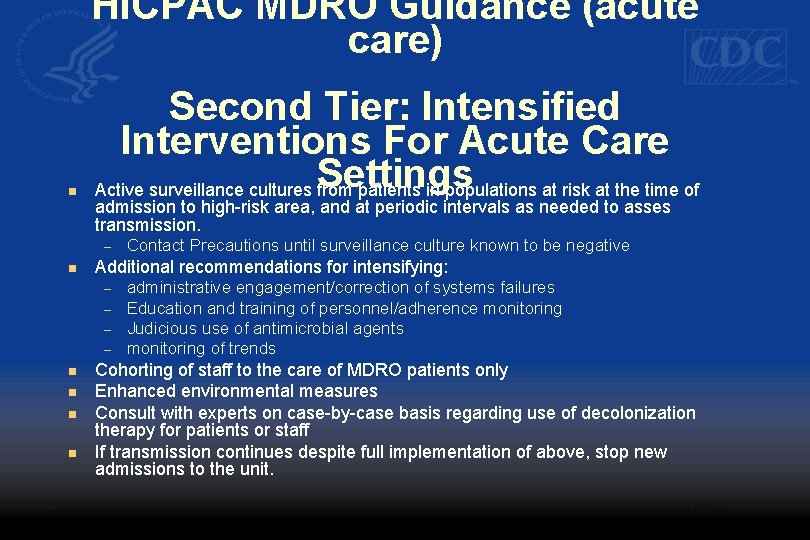 HICPAC MDRO Guidance (acute care) n Second Tier: Intensified Interventions For Acute Care Active