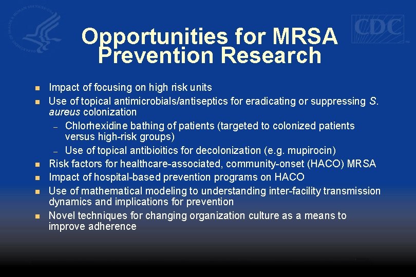 Opportunities for MRSA Prevention Research n n n Impact of focusing on high risk