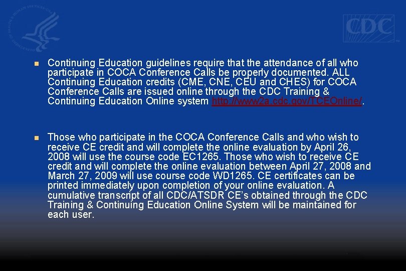 n Continuing Education guidelines require that the attendance of all who participate in COCA