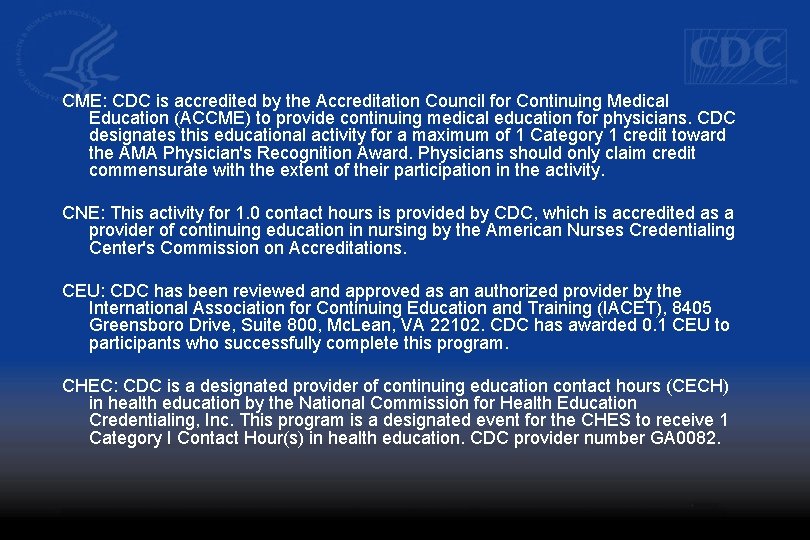 CME: CDC is accredited by the Accreditation Council for Continuing Medical Education (ACCME) to