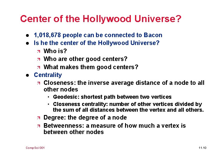 Center of the Hollywood Universe? l l l 1, 018, 678 people can be
