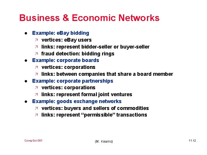 Business & Economic Networks l l Example: e. Bay bidding ä vertices: e. Bay